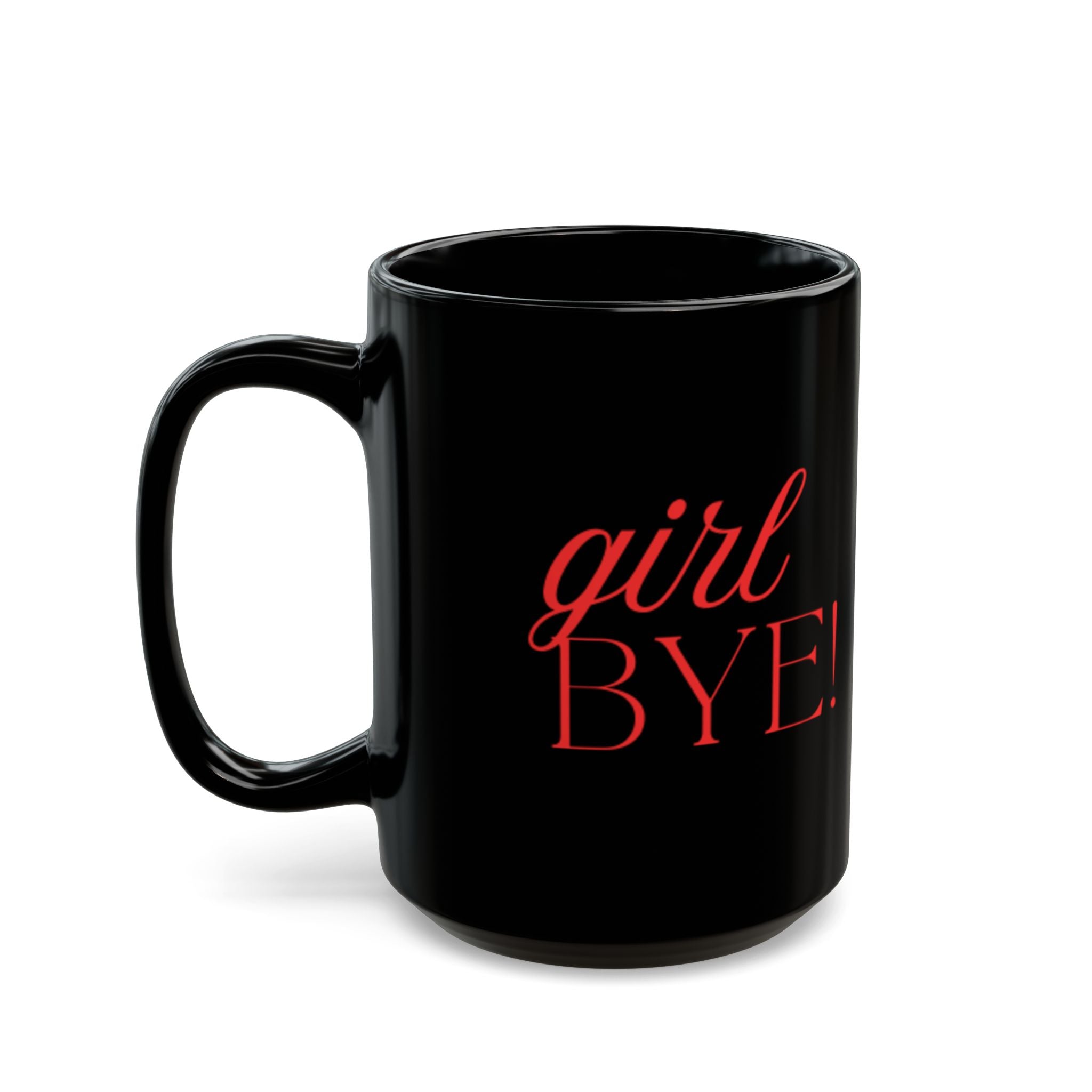 Girl Bye! Coffee Mug (Red)